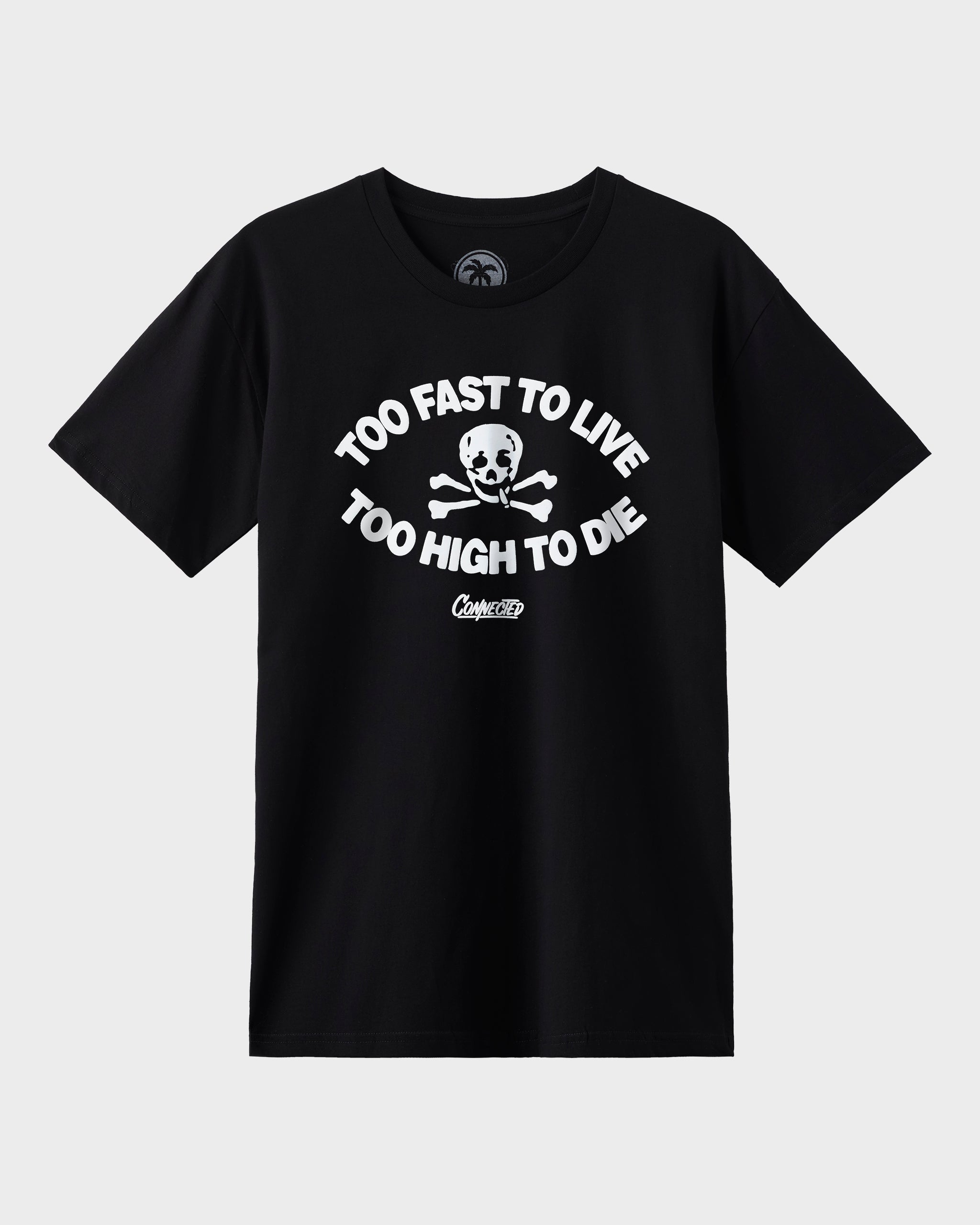 Too High To Die Tee